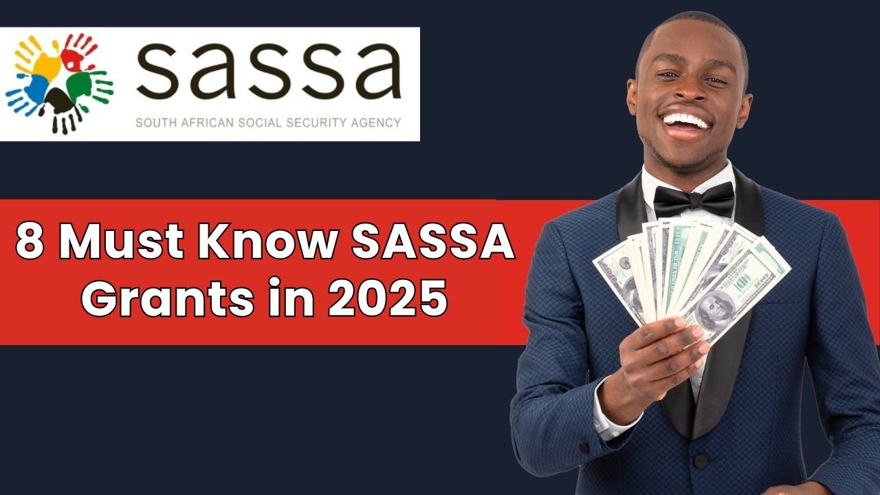 8 Must Know SASSA Grants in 2025