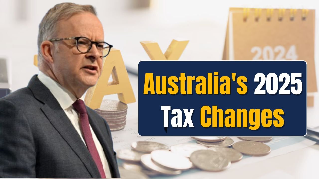 Australias 2025 Tax Changes